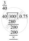 Convert The Following Into A Decimal 340340 Frac 3 40 Mathematics