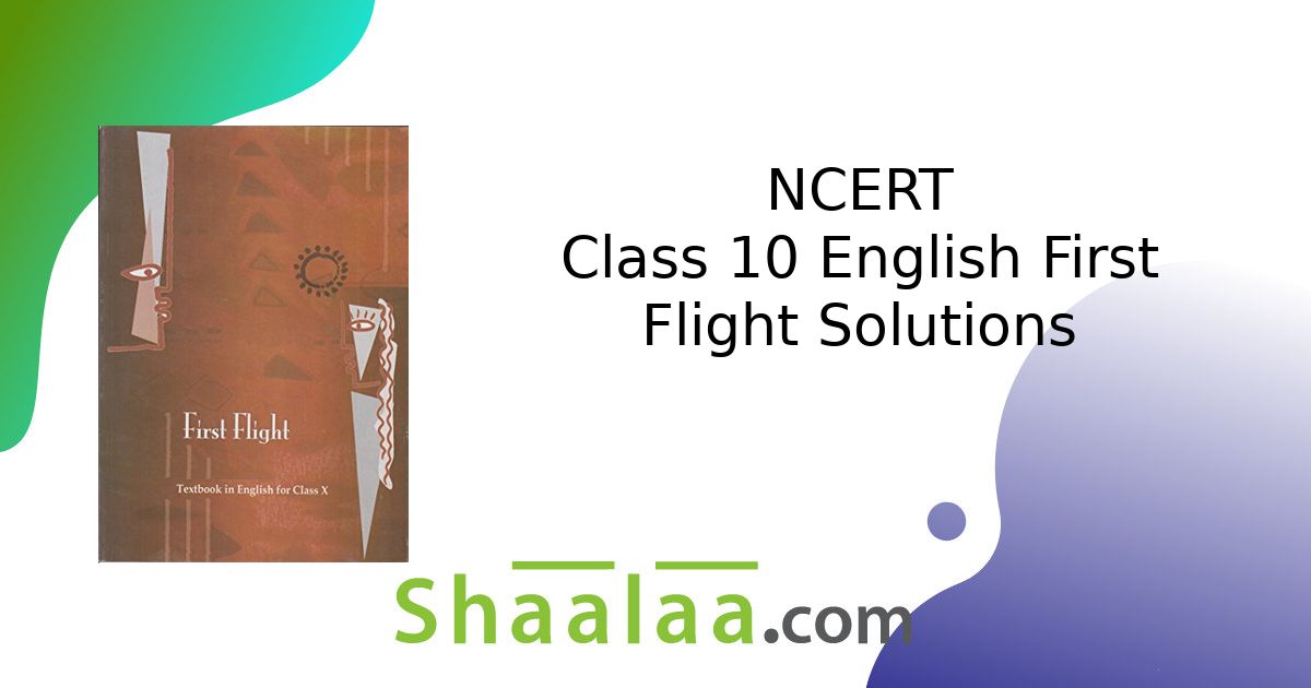 ncert-solutions-for-class-10-english-first-flight-chapter-4-from-the