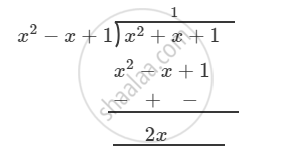 ∫ X 2 + X + 1 X 2 − X + 1 D X - Mathematics | Shaalaa.com